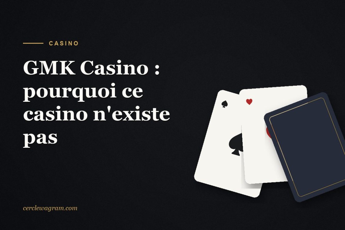 GMK Casino, pourquoi ce casino nexiste pas