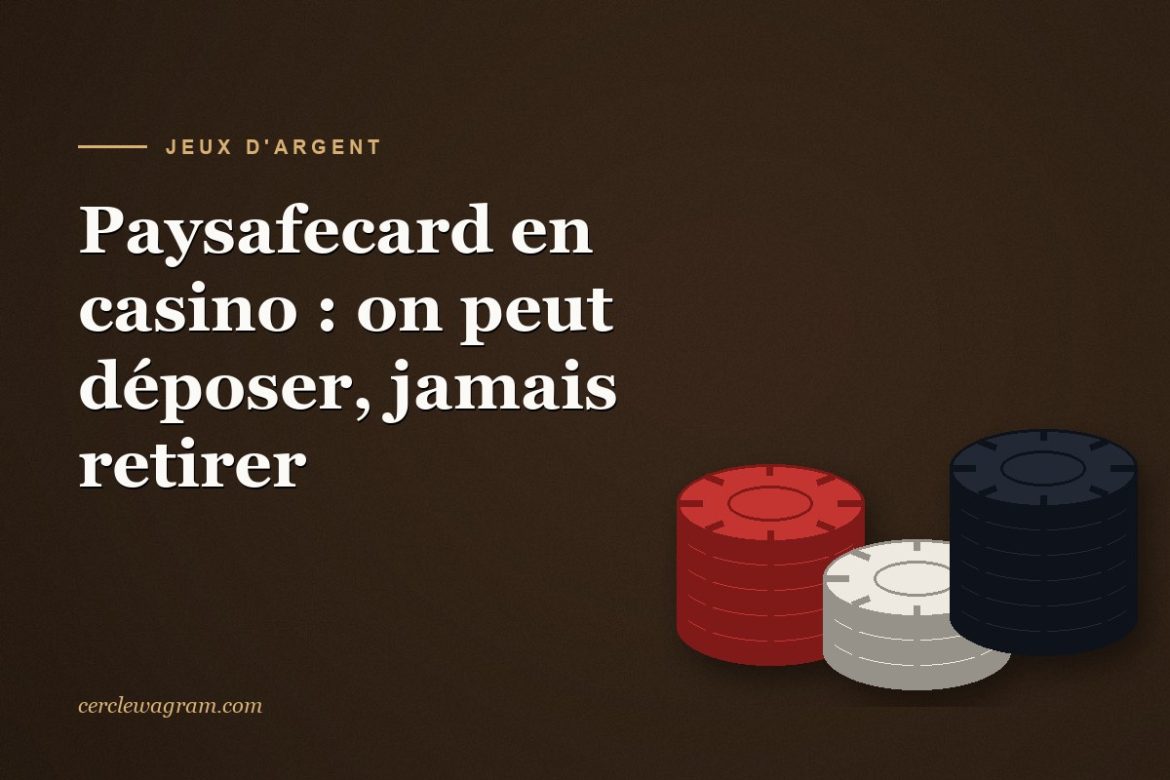 Paysafecard en casino, depot possible et retrait impossible